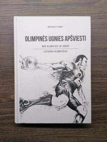 "Olimpinės ugnies apšviesti" Nuo Olimpijos iki Sočio/Lietuvos olimpiečiai